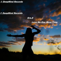 Gre.S - Love Me One More Time  (Original Mix)