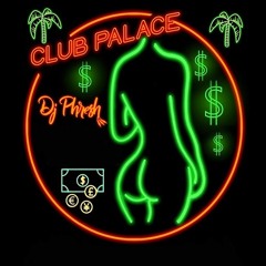 DJPhresh954 - #ClubPalace Mix Pt 2 8-15-20