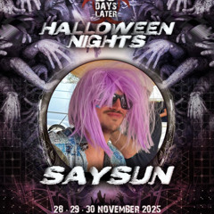 SaySun - 28 Days Later, Halloween Nights - 29/11/25