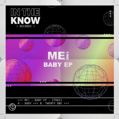 PREMIERE: MEi - Baby [In The Know Records]