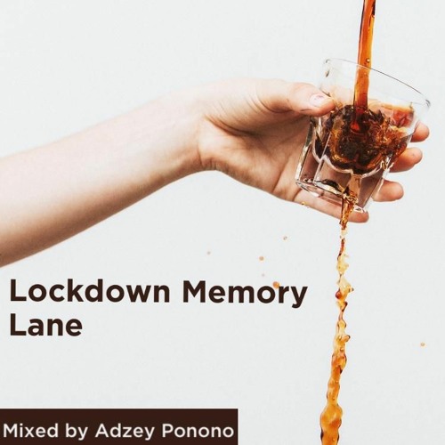 Stream Lockdown Memory Lane Mixed By Adzey Ponono By Adzey Ponono