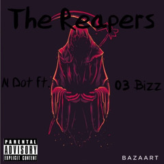 The reapers  ft.03Bizz