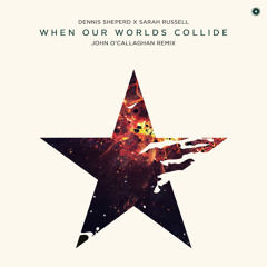 When Our Worlds Collide (John O’Callaghan Remix)