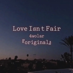 Love Isn't Fair