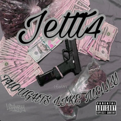 Jettt4 - Thoughts Like Melly (Fast)