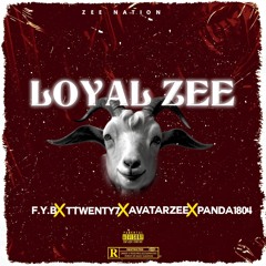 LOYAL ZEE By (F.Y.B)Fifty_Youngblood X AvatarZee X Ttwenty7 X Panda1804