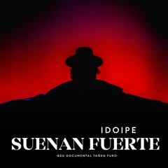 PREMIERE: Idoipe - Suenan Fuerte