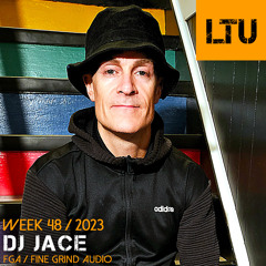 WEEK-48 | 2023 LTU-Podcast - DJ Jace