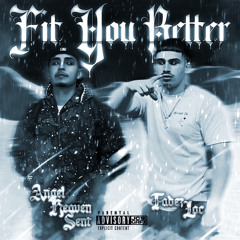 Fadez Loc - Fit You Better