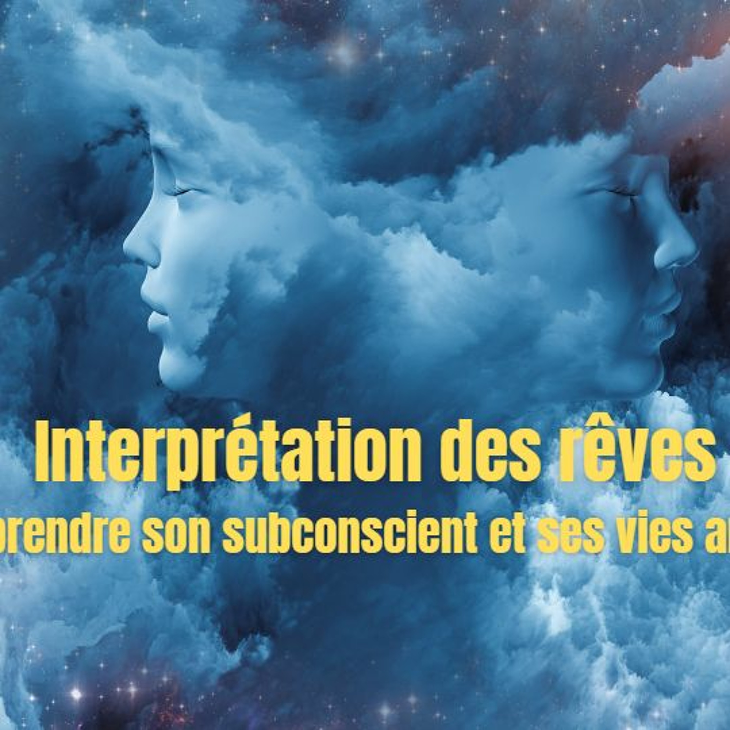 Comment Découvrir Vos Vies Antérieures Et Subconscient - Interprétation Des Rêves