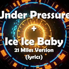 Ice Ice Baby  + Under Pressure | Vanilla Ice + Queen+David Bowie | 21MS Version