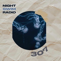 Night Swim Radio - Dive 307