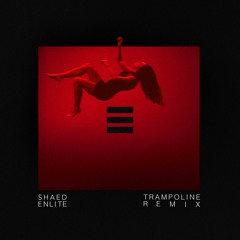 SHAED - Trampoline [Enlite Remix]