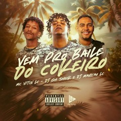 MC VITIN LC - VEM PRO BAILE DO COKEIRO - DJ GH SHEIK E DJ MARCÃO LC - 2024