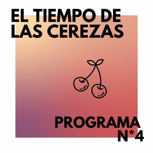 Stream EL TIEMPO DE LAS CEREZAS. prog 4 by Tiempo De las Cerezas | Listen  online for free on SoundCloud