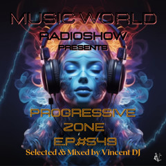DJ VINCENZO CASCIO - MUSIC WORLD RADIOSHOW EP #549-2025 - Progressive Zone
