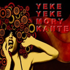 Mory Kantè with MWAKI - Yéké Yéké (Remix By Felix)