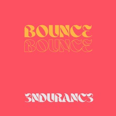3NDURANC3 - Bounce
