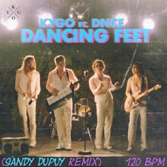 Kygo Ft. DNCE - Dancing Feet (Sandy Dupuy Remix) 120 BPM