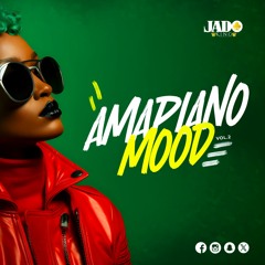 AMAPIANO MOOD VoL 2  By  DJ JADO
