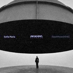 Sssshhtcast 46 | Sofia Maria [nl]