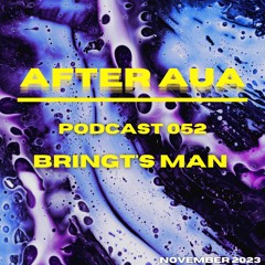 After Aua 052 presented by Bringt's Man