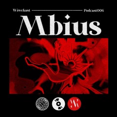 Wiwekast 006 : Mbius