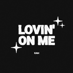 lovin' on me (KAM Dub)