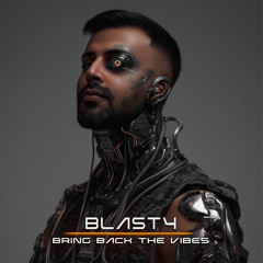 BLASTY - Bring Back The Vibes (Free DL)