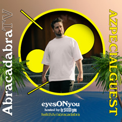 AZPECIALGUEST @ ABRACADABRA TV (heSAWyou Podcast pres. eyesONyou)