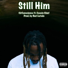 Still Him Ft. Cousin Chief (Prod. By Bari Lutalo)