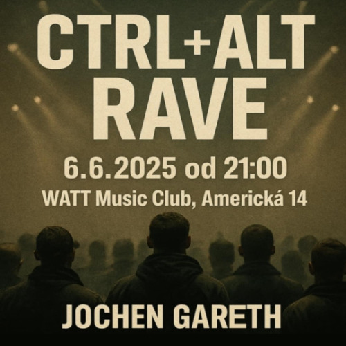 Jochen Gareth LIVE @ CTRL + ALT RAVE 6.6.2025 WATT Pilsen