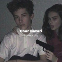 Chor Bazari (slow+revb) | The Harshy