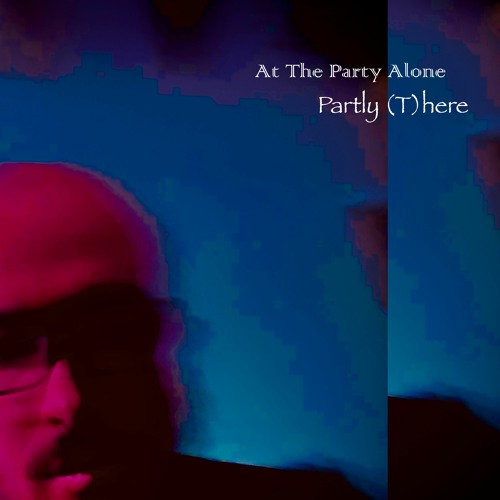 At The Party Alone - Right Where You Belong