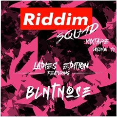 BLNTNOSE - Riddim Squad Mix Vol 14