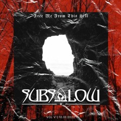 SUBSOLOW MIX VOL V - Free Me From This Hell