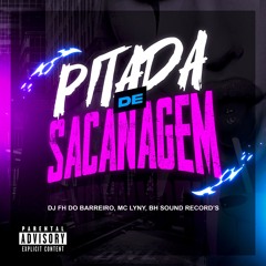 PITADA DE SACANAGEM ((DJ FH DO BARREIRO & MC LYNY))
