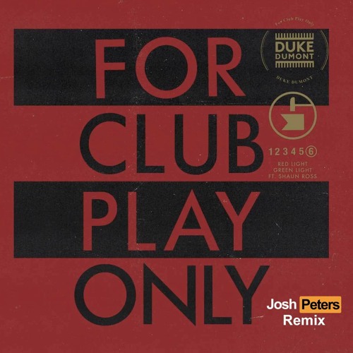 Duke Dumont - Red Light Green Light (Josh Peters Remix)