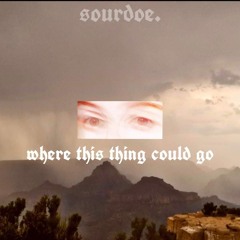 Where This Thing Could Go