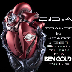 TRANCE IN HEART #381 - CalDerA - Tribute MiX BEN GOLD (PART.3) - Uplifting&Vocal  Trance