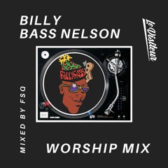 Billy Bass Nelson Worship Mix - Mixed by FSQ