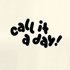 call it a day