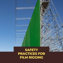Safety Practices for Film Rigging