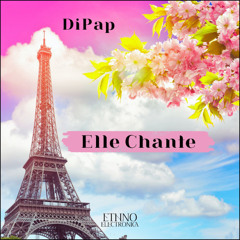 DiPap - Elle Chante [Ethno Electronica]