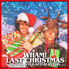 Wham! - Last Christmas (Mo27Da & YuB Afterlife Mix)