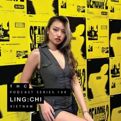 THC Podcast Series 109: LING:CHI