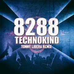 8288 - Technokind (Tommy Libera Remix)