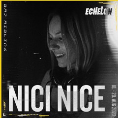 NICI NICE @Echelon Opening - Weirdhouse 2023/08