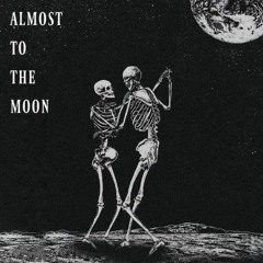 Almost To The Moon