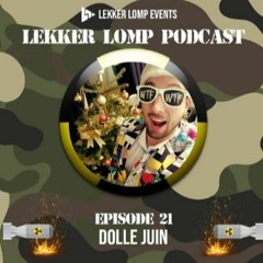 Lekker Lomp Podcast episode 21 - Dolle Juin